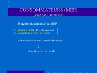 CONSOMMATEURS (MEP) ( Joué par l ’animateur)