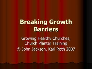 Breaking Growth Barriers
