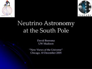 Neutrino Astronomy at the South Pole