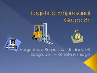 Logística Empresarial Grupo 8F