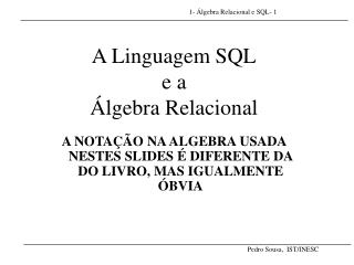 A Linguagem SQL e a Álgebra Relacional