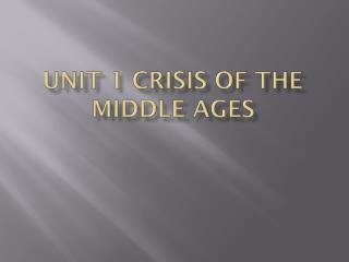 Unit 1 Crisis of the Middle Ages