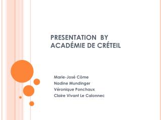 PRESENTATION BY ACADÉMIE DE CRÉTEIL