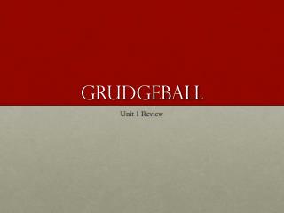 GRUDGEBALL