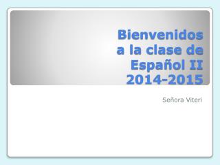 Bienvenidos a la clase de Español II 2014-2015