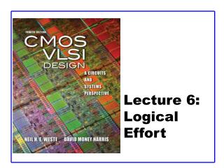 Lecture 6: Logical Effort