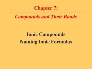 Chapter 7: Compounds and Their Bonds