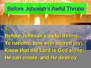 Before Jehovah’s Awful Throne