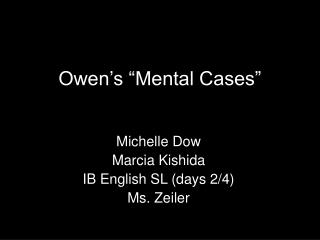 Owen’s “Mental Cases”