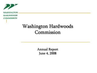 Washington Hardwoods Commission Annual Report June 4, 2008