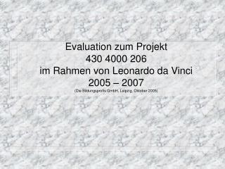 Evaluation – Projekt 430 4000 206 Die Bildungsprofis GmbH, Leipzig – Oktober 2005