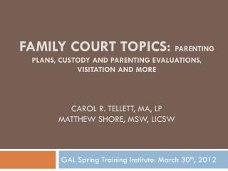 GAL Spring Training Institute: March 30 th , 2012