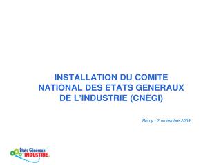 INSTALLATION DU COMITE NATIONAL DES ETATS GENERAUX DE L’INDUSTRIE (CNEGI)