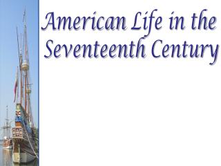 American Life in the Seventeenth Century