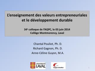 Chantal Pouliot, Ph. D. Richard Gagnon, Ph. D. Anne-Céline Guyon, M.A.