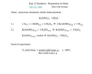 Exp 12 Synthesis: Preparation of Alum Alum: potassium aluminum sulfate dodecahydrate