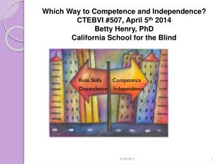 Rote Skills Competence 	 Dependence Independence
