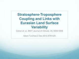 Stratosphere-Troposphere Coupling and Links with Eurasian Land Surface Variability