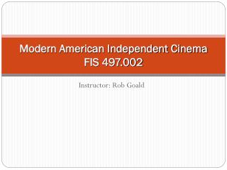 Modern American Independent Cinema FIS 497.002