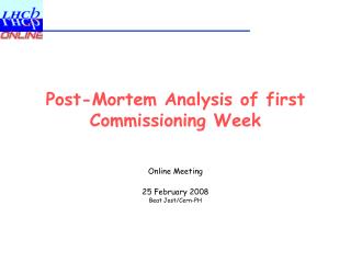 Post-Mortem Analysis of first Commissioning Week