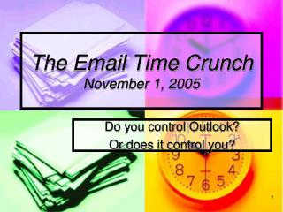 The Email Time Crunch November 1, 2005