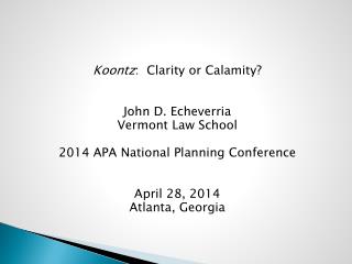 Koontz : Clarity or Calamity? John D. Echeverria Vermont Law School