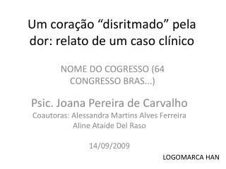 Um coração “disritmado” pela dor: relato de um caso clínico