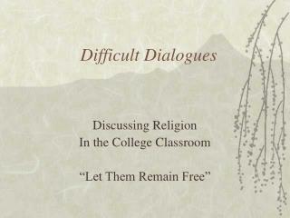 Difficult Dialogues