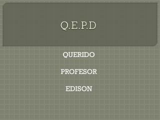 Q.E.P.D