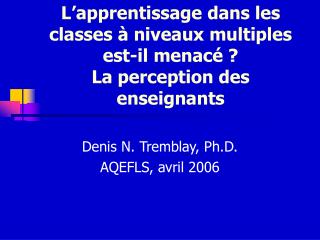 L’apprentissage dans les classes à niveaux multiples est-il menacé ? La perception des enseignants