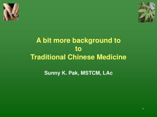 A bit more background to to Traditional Chinese Medicine