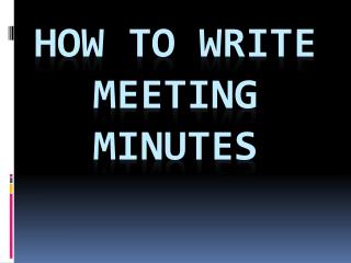 How to write meeting minutes