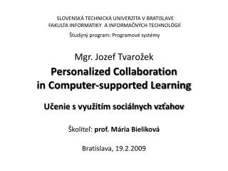 Personalized Collaboration in Computer-supported Learning Učenie s využitím sociálnych vzťahov