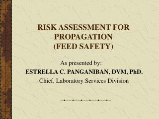 RISK ASSESSMENT FOR PROPAGATION (FEED SAFETY)