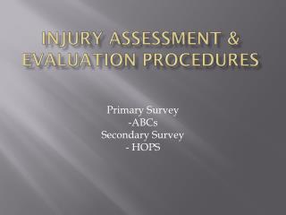 Injury Assessment &amp; Evaluation Procedures