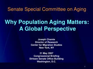 Senate Special Committee on Aging Why Population Aging Matters: A Global Perspective