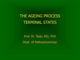 THE AGEING PROCESS TERMINAL STATES