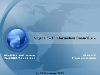 Sujet 1 : «  L’information financière  »