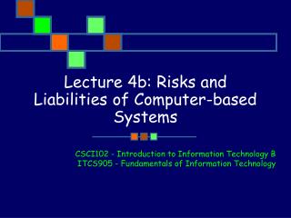 Lecture 4b: Risks and Liabilities of Computer-based Systems