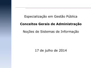 Especialização em Gestão Pública Conceitos Gerais de Administração