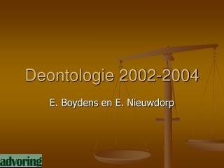 Deontologie 2002-2004