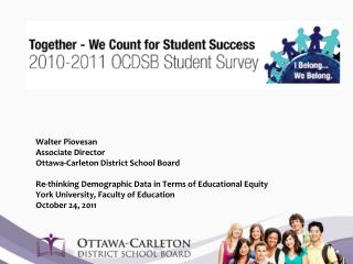 Walter Piovesan Associate Director Ottawa-Carleton District School Board