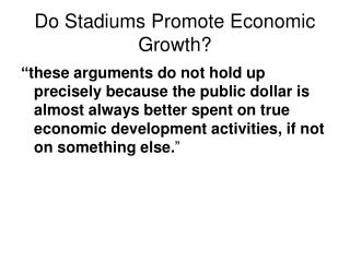 Do Stadiums Promote Economic Growth?