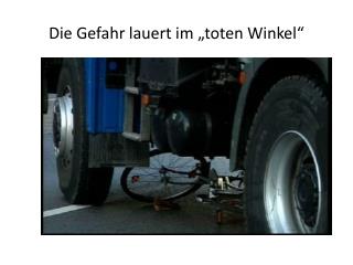 Die Gefahr lauert im „toten Winkel“