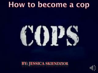 How to become a cop