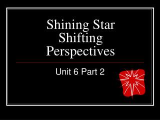 Shining Star Shifting Perspectives