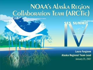 NOAA’s Alaska Region Collaboration Team (ARCTic)
