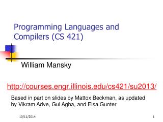 Programming Languages and Compilers (CS 421)