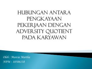 Hubungan antara Pengkayaan Pekerjaan dengan Adversity Quotient pada karyawan