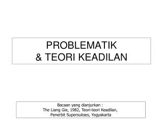 PROBLEMATIK &amp; TEORI KEADILAN